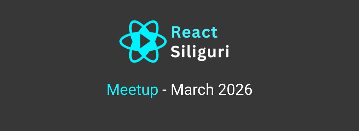 React Siliguri March Meetup – Offline Hands-on Workshop